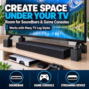 May include: Four black square TV leg risers elevating a television screen. The screen displays text: CREATE SPACE UNDER YOUR TV, Room for Soundbars & Game Consoles, Works with Many TV Leg Styles. Below are a soundbar, console, and controller.