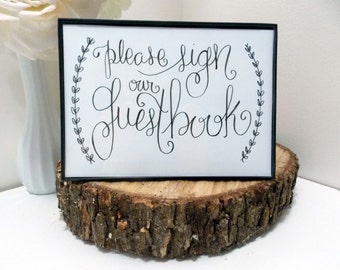 Please Sign Our Guestbook Sign - Wedding Sign - Guestbook Sign - 5x7 - 8x10 - Wedding Reception Sign - Handwritten SIgn -