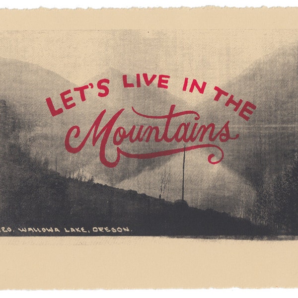 Let's Live in the Mountains - 8x10 Silk Screen Print