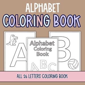 May include: Black and white colouring book pages featuring the letters A, B, and C. The letter A has an alligator next to it. The letter B has a volleyball next to it. The title of the book is "Alphabet Coloring Book" and the text "ALL 26 LETTERS COLOURING BOOK" is at the bottom.