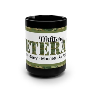 Veteran Ceramic Mug, 15oz, Black Mug dedicated to honoring Military Veterans and features four branches of service, great gift for veteran