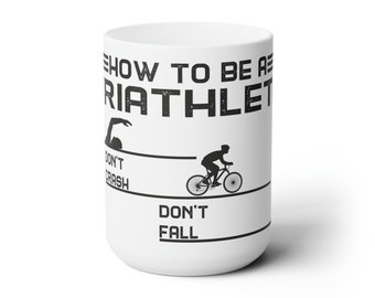 Triathlet T-Shirt, Triathlet, Ironman, Keramiktasse 15 Unzen, Zeigen Sie Unterstützung für den Sport mit dieser How to be Kaffeetasse, Schwimmen, Radfahren, Laufen