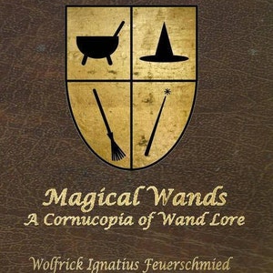 Magical Wands: A Cornucopia of Wand Lore - Autographed