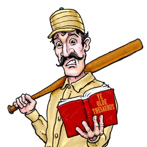 Peut inclure: Une illustration de bande dessinée d'un homme portant une casquette de baseball et une chemise jaune tenant une batte de baseball sur son épaule et un livre rouge intitulé "Ye Olde Thesaurus".
