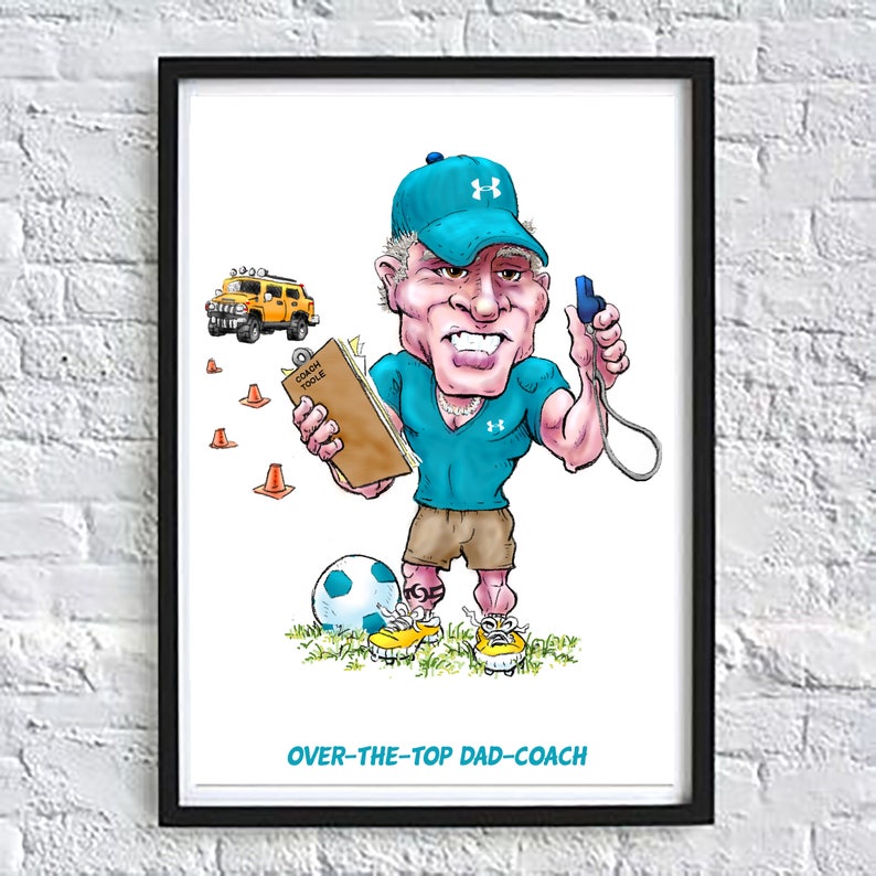 That Over-the-Top Dad Coach CartoonIllustration Signed by Artist Print Southworth Heavy Linen Paper