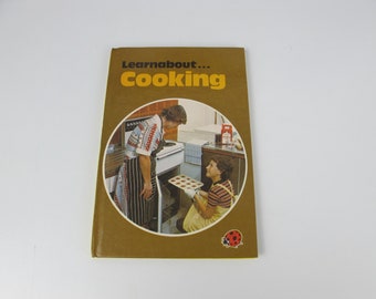 Learnabout Cooking - A Ladybird  Book by Lynne Peebles with photographs by John Moyes. Cookery book for children from the seventies