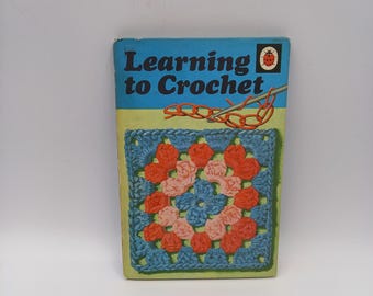 Vintage Ladybird book - Learning yo Crochet.  Series 633, by Wynne Broughton with illustrations by Eric Winter.