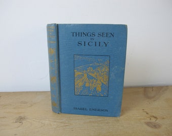 Choses vues en Sicile par Isabel Emerson. Première édition du guide de visite de la Sicile 1929