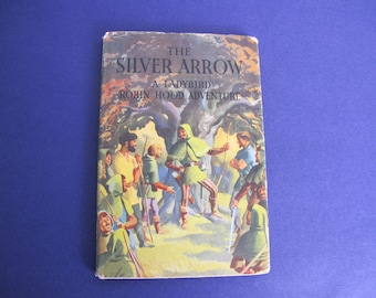 Vintage early Ladybird book The Silver Arrow - Robin Hood adventure. Series 549