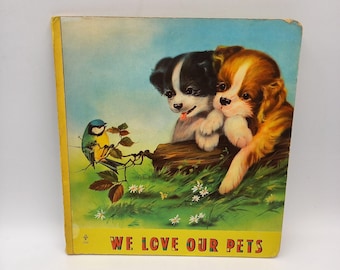 We Love Our Pets. 1960s picture board book. Lovely illustrations.