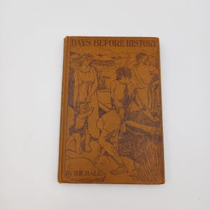 Tage vor der Geschichte von H R Hall 1914. Antikes Vorgeschichtsbuch für Kinder. Die Geschichte vom Urmenschen!