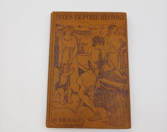 Antique 'Days Before History' Book by H R Hall, 1914