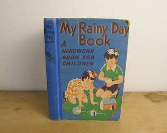My Rainy Day Book - A Handwork Book for Children by Elsa Beskow and Anna Warburg 1938 first edition. Charming handicrafts for children