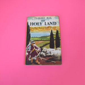 Vintage early Ladybird book of Travel Adventure - Flight Six - The Holy Land. Published 1962. Fabulous with original dust jacket