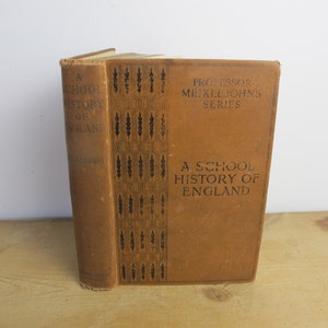 Antique book - A School History of England and Great Britain by J and M Meiklejohn. Eleventh edition, 1921