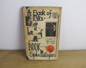 A Book of Bits or a bit of A Book by Spike Milligan. Vintage hardback book. British comedy, second impression 1967
