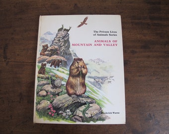 Vintage book - Animals of Mountain and Valley - translated from the Italian - published 1969. Beautiful children's nature book.