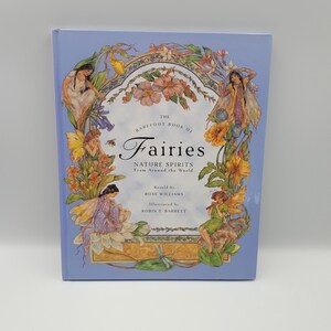 The Barefoot Book of Fairies Nature Spirits from around the World retold by Rose Williams illustrated by Robin T Barrett 1997