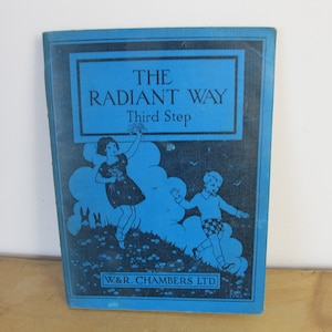 The Radiant Way by Jane Brown and Elizabeth L Sinton. Third Step Learning to read book 1936.