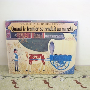 Quand le fermier se rendait au marche. Vintage French children&#39;s book by Donald Hall. Lovely illustrations by Barbara Cooney.