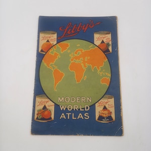 Libby&#39;s Modern World Atlas - fabulous advertising atlas from the late 1920s