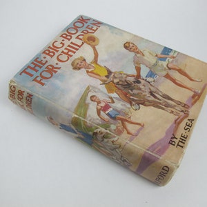 The Big Book for Children. Vintage children&#39;s book from 1930s. Charming stories and illustrations.