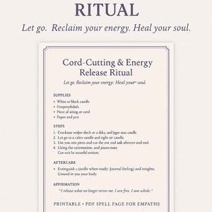 Puede incluir: Una página de hechizos imprimible para empáticos titulada "Ritual de Corte de Cordón y Liberación de Energía". La página incluye instrucciones para un ritual para liberar energía negativa y reclamar tu energía. Las instrucciones incluyen una lista de suministros, pasos, cuidados posteriores y una afirmación.