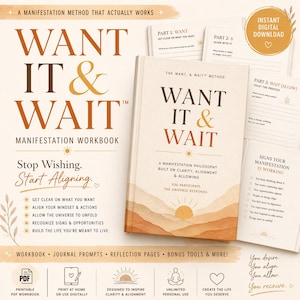 May include: A manifestation workbook titled "Want It & Wait" with a soft cover, featuring the text in brown and gold. The image includes journal prompts, reflection pages, and bonus tools. The design incorporates a sunrise graphic and the phrase "Stop Wishing. Start Aligning."