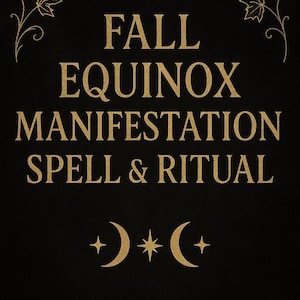 Può includere: Sfondo nero con testo dorato: "FALL EQUINOX MANIFESTATION SPELL & RITUAL". Il testo è in un carattere serif. Sotto, tre simboli dorati di luna crescente e stella.