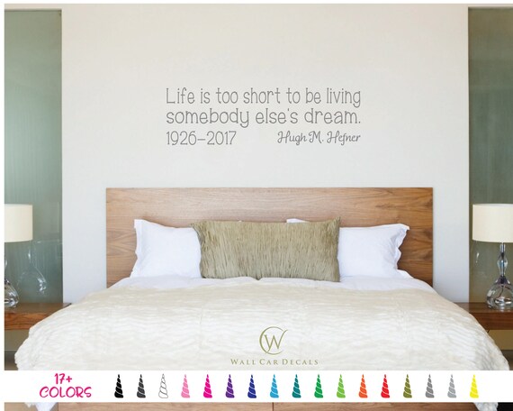 Hugh Hefner Vinyl Decal Wall Quote Life Is Too Short To Be Living Someone Else S Dream Removable Sticker Mirror Room Door Bedroom Art Rip