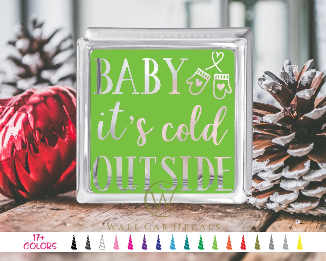 Baby Its Cold Outside 6" 8" Glass Block Decal DIY Christmas Snow Craft ...