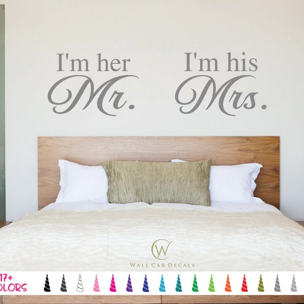 I'm Her Mr I'm His Mrs Decal |   Wall Quote Decal | Home Decor | Bedroom Decal | Wall Decal | Husband Wife Decal | Marriage Decal | Wall Art