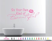 Be Your Own Kind Of Beautiful Vinyl Wall Decal Custom Decoration Quote Sticker Inspirational Saying 19+ Colors - Multiple Size Choice