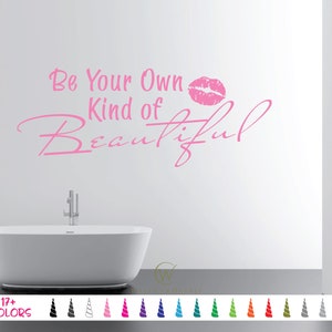 Be Your Own Kind Of Beautiful Vinyl Wall Decal, Custom Nursery Decal, Inspirational Wall Quote, Vinyl Lettering