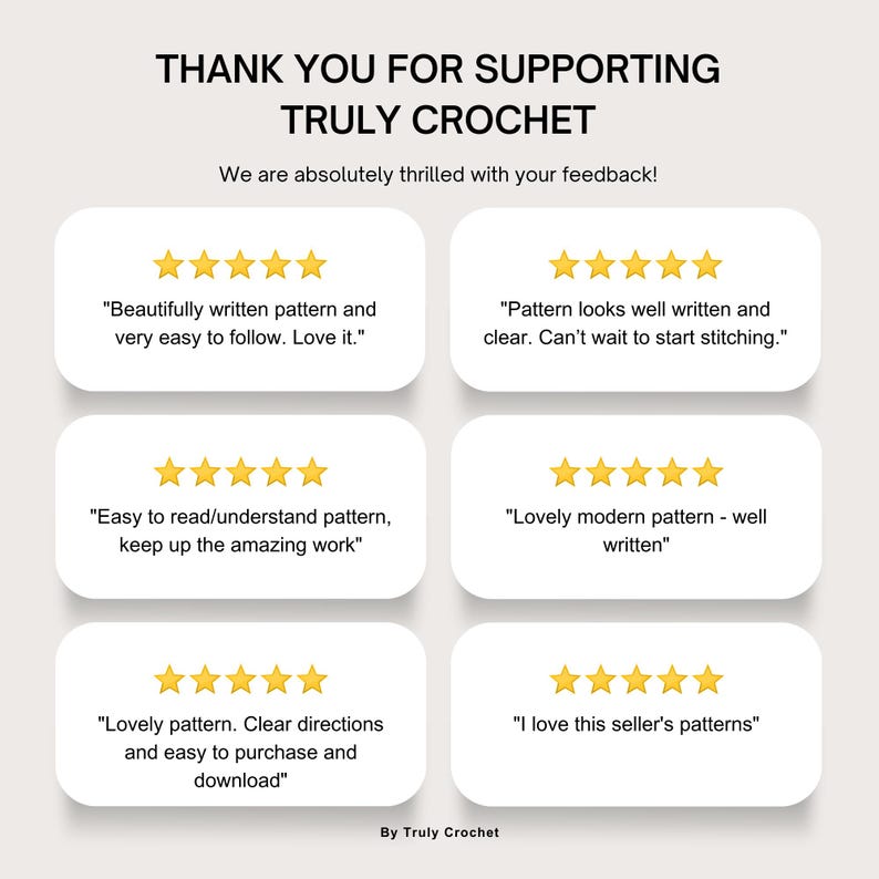 May include: Five-star reviews for crochet patterns. The reviews highlight the ease of following the patterns, the quality of the instructions, and the overall satisfaction of the customers. The text includes quotes from customers such as "Beautifully written pattern and very easy to follow. Love it." and "Lovely modern pattern - well written."