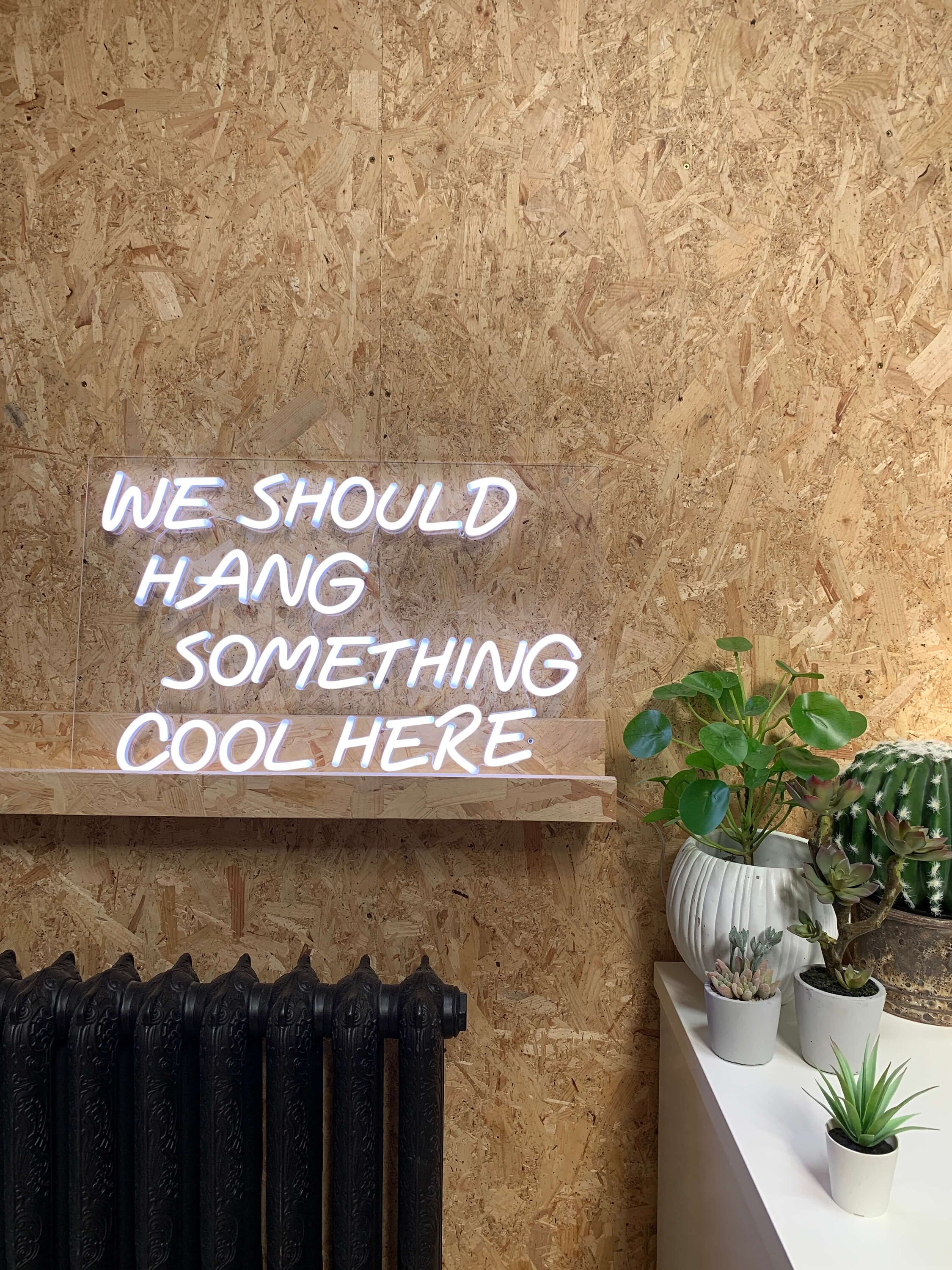 We Should Hang Something Cool Here LED Neon Sign Neon Sign LED