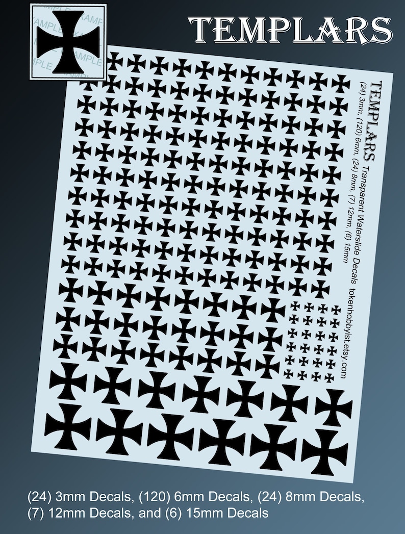 May include: A sheet of transparent waterslide decals featuring black Templar crosses in various sizes. The sheet includes 24 3mm decals, 120 6mm decals, 24 8mm decals, 7 12mm decals, and 6 15mm decals. The text 'TEMPLARS' appears at the top of the sheet and the text 'TEMPLARS Transparent Waterslide Decals tokenhobbyist.etsy.com' appears on the right side of the sheet.