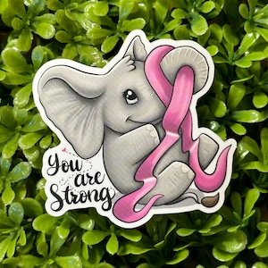 You Are Strong Sticker| Breast Cancer Awareness | Elephant Sticker | Waterproof Sticker | UV Protected Sticker |