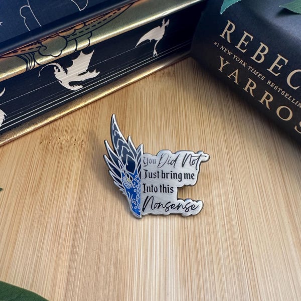 Nonsense Sgaeyl Hard Enamel Pin | Fourth Wing Merchandise | Rebecca Yarros| Bookish Merch | Pins | Sgaeyl and Xaden |Iron Flame | Onyx Storm
