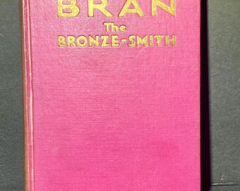 Very Rare 1932 First Edition: Bran the Bronze-Smith by Joyce Reason – E.P. Dutton HC