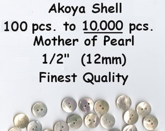 100 to 10,000 pcs. Akoya 1/2" Shell Mother of Pearl  Buttons MOP 12mm 20L Premium Quality & Thickness Ceremonial Regalia Button Blankets