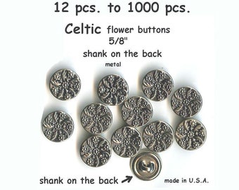 12 to 1000 pcs. Metal 5/8" Vintage Celtic Flower Shank Buttons Antique Silver 15mm-Costumes School Plays Medieval Renaissance Faire Clothing