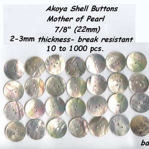 10 to 1000  Akoya 7/8"  Shell Mother of Pearl Buttons 22mm 36L Agoya Superior quality and thickness Ceremonial Regalia Button Blankets