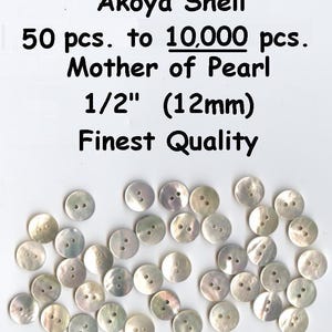 50 to 10,000 pcs. Akoya 1/2&quot; Shell Mother of Pearl  Buttons MOP 12mm 20L Premium Quality & Thickness  WHOLESALE custom orders available