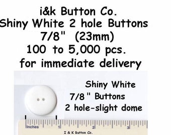 100 to 5000 pcs. of Shiny White 2 hole BUTTONS 7/8" New 22mm for Medical Headbands or Connectors