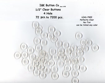 72 to 1152 pcs. Clear 1/2" Shiny 4 hole Lead-Free Buttons NEW - 12mm - for Wedding and Bridal Dresses  - custom orders available