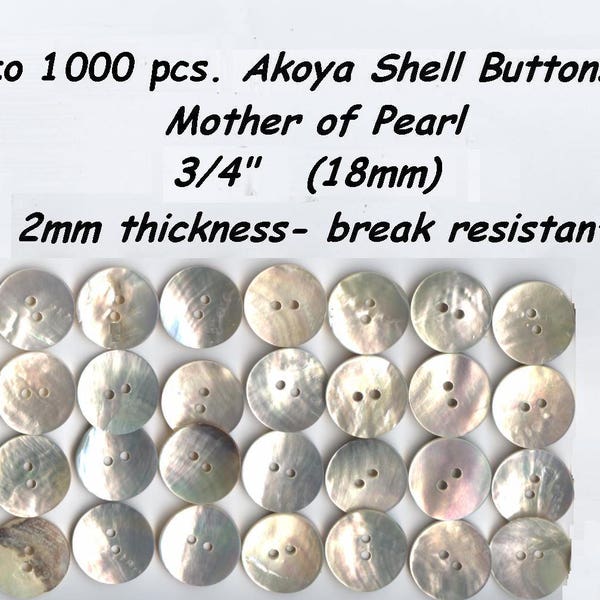 12 to 1000 pcs.  Akoya 3/4" Shell Mother of Pearl Buttons 18mm 30L Agoya Superior Quality and Thickness - Ceremonial Regalia Button Blankets
