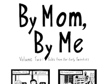 By Mom By Me, Volume Two: Tales From Our Early Twenties