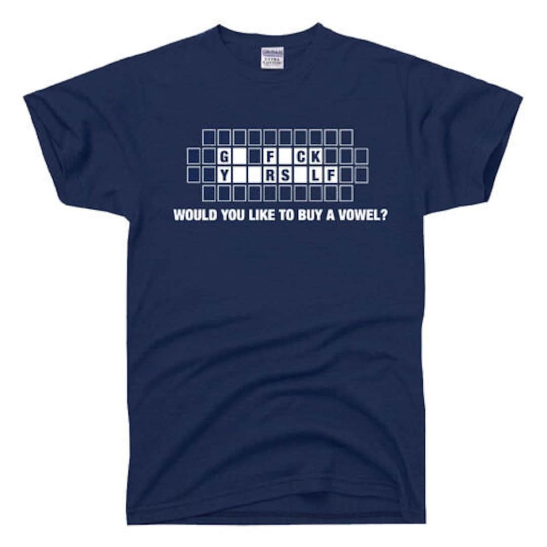 【IFYOUWANT】FAMOUS PELCO T-shirt Would You Like to Buy a Vowel Go F*ck Yourself Funny