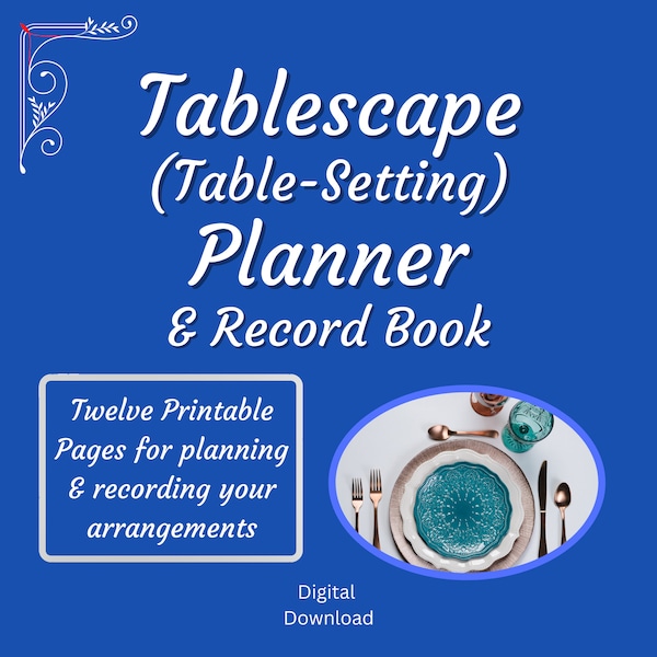 Tablescape Planner & Record Book; Table Setting for Formal, Casual, + Fun Themed Dinner Parties